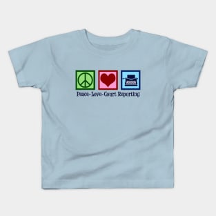 Peace Love Court Reporting Kids T-Shirt